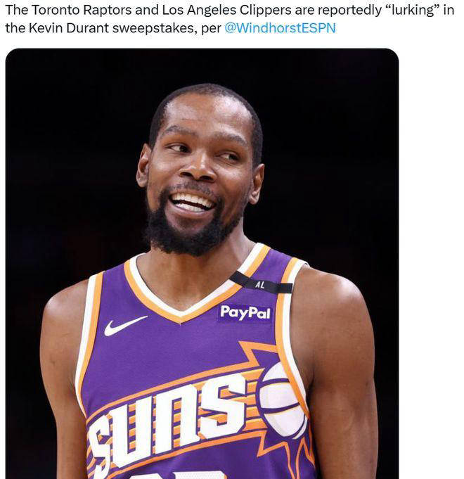 多伦多猛龙和洛杉矶快船秘密觊觎凯文-杜兰特，太阳备感兴奋